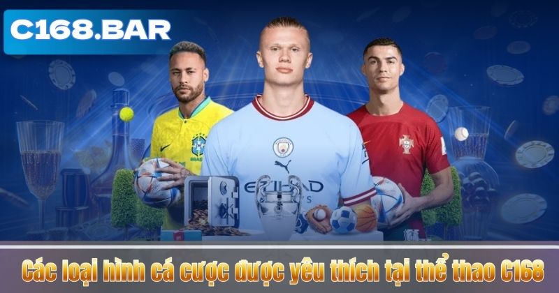 Các loại hình cá cược được yêu thích tại thể thao C168