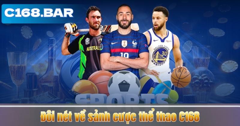 Đôi nét về sảnh cược thể thao C168